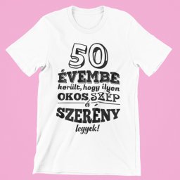 50 évembe került, hogy ilyen okos, szép és szerény legyek férfi póló