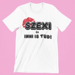 Szexi és inni is tud női póló