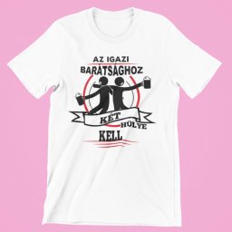 Az igaz barátsághoz két hülye kell női póló