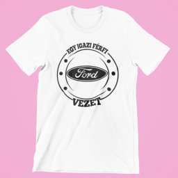 Egy igazi férfi Fordot vezet férfi póló