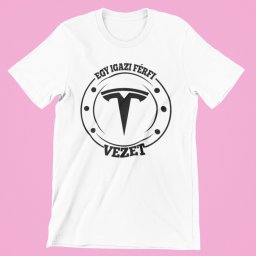 Egy igazi férfi Teslát vezet férfi póló