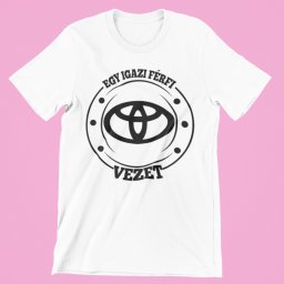 Egy igazi férfi Toyotát vezet férfi póló