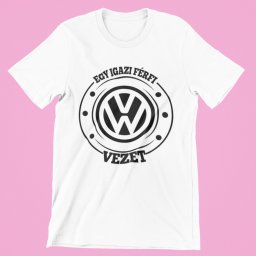 Egy igazi férfi Volkswagent vezet férfi póló