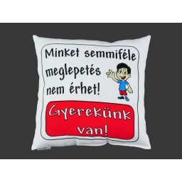 Díszpárna Minket semmiféle meglepetés nem érhet /fiú 27cm - Tréfás Díszpárna