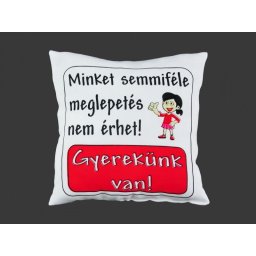 Díszpárna Minket semmiféle meglepetés nem érhet /lány 27cm - Tréfás Díszpárna