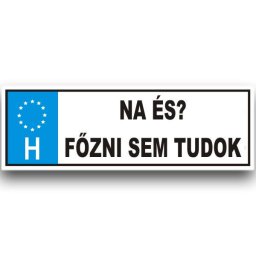 Na és főzni sem... - Tréfás rendszámtábla