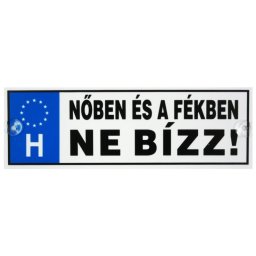 Nőben és a fékben ne bízz! 23 - Tréfás rendszámtábla