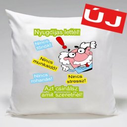 Nyugdíjas lettél - Tréfás párna