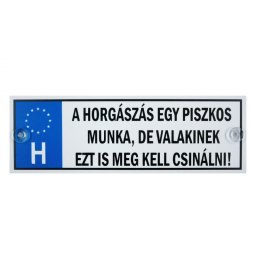 Rendszámtábla A horgászás egy piszkos munka... 33x11cm - Tréfás rendszámtábla