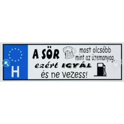Rendszámtábla A sör most olcsóbb, mint az üzemanyag 33x11cm - Tréfás rendszámtábla