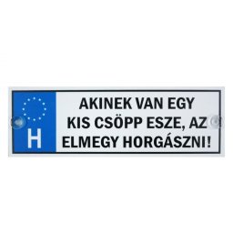 Rendszámtábla Akinek van egy kis csöpp esze... 33x11cm - Tréfás rendszámtábla