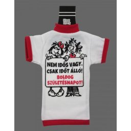 Üvegpóló Nem idős vagy... Boldog Születésnapot ÜP023 - Tréfás üvegpóló