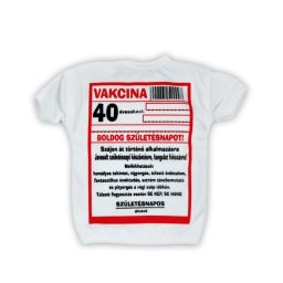 Üvegpóló Vakcina 40 éveseknek Boldog Születésnapot - Tréfás üvegpóló