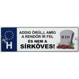 Tréfás Rendszámtábla Addig örülj, amíg a rendőr ír fel... 05125