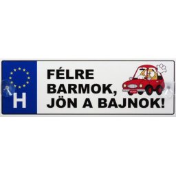 Tréfás Rendszámtábla Félre barmok, jön a bajnok 05100