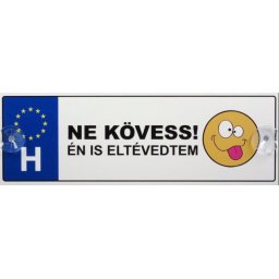 Tréfás Rendszámtábla Ne kövess! Én is eltévedtem 05123