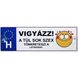 Tréfás Rendszámtábla Vigyázz! A túl sokk szex... 05119