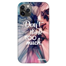 Fashion Case Apple iPhone 11 Pro - Don't think TOO much