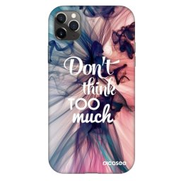 Fashion Case Apple iPhone 11 Pro Max - Don't think TOO much