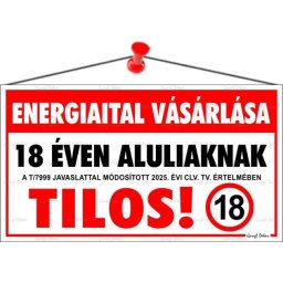 Informcis tbla, 22,5x12,5 cm, "Energiaital vsrlsa 18 ven aluliaknak tilos!"