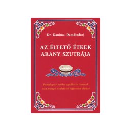 Dr. Danima Damdindorj: Az éltető étkek arany szutrája