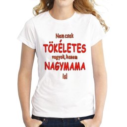Tökéletes nagymama - Tréfás póló