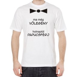 Ma még vőlegény - Tréfás póló