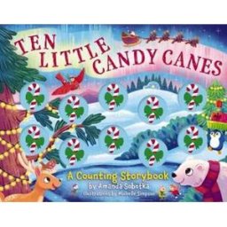 Amanda Sobotka Ten Little Candy Canes: A Counting Storybook