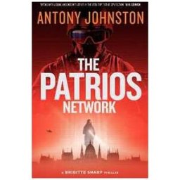 Antony Johnston The Patrios Network: a Brigitte Sharp thriller