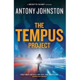 Antony Johnston The Tempus Project: A Brigitte Sharp thriller