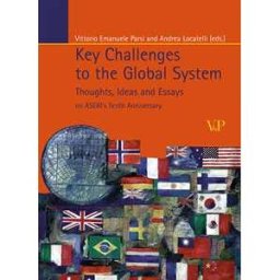 Key Challenges to the Global System. Thoughts, ideas and essays on ASERI's tenth anniversary