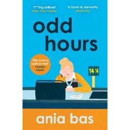 Ania Bas Odd Hours: The hilarious and razor-sharp social comedy that you can't put down!