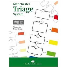 Kevin Mackway-Jones;Janet Marsden;Jill Windle Manchester Triage System. Con Contenuto digitale (fornito elettronicamente)