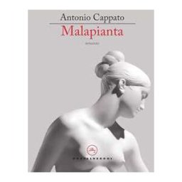 Antonio Cappato Malapianta. Metamorfosi milanesi