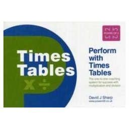 David J. Sharp Perform with Times Tables: The One-to-one Coaching System for Success with Multiplication and Division