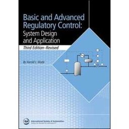 Basic and Advanced Regulatory Control: System Design and Application, 3e Textbook & Supplement Set