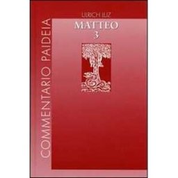 Ulrich Luz Vangelo di Matteo. Vol. 3: Commento ai capp. 18-25