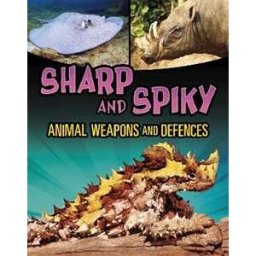 Mari Bolte Sharp and Spiky Animal Weapons and Defences