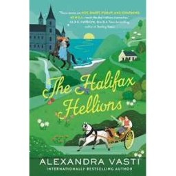 Alexandra Vasti The Halifax Hellions: The sexy, steamy Regency romance perfect for fans of Bridgerton
