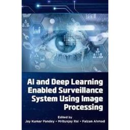 AI and Deep Learning Enabled Surveillance System Using Image Processing