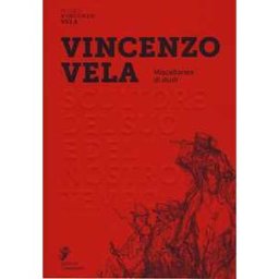 Vincenzo Vela. Scultore del suo e del nostro tempo. Miscellanea di studi. Ediz. a colori