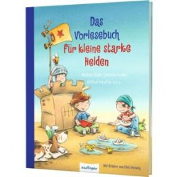 Esslinger Das Vorlesebuch für kleine starke Helden, Libro per bambini di Preusslatore Otfried, Michael Fine, Imbuto Cornelia, Marliese Arold, Maya di Uccello, Daniel Napp, Heinz Janisch, Luisa Holthausen, Rafik Schami, Kruse max, Manfred Maggio