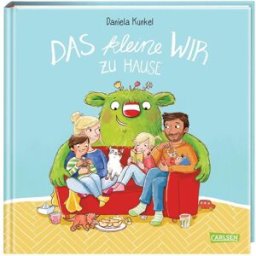 Carlsen Das kleine WIR zu Hause, Libro per bambini di Daniela Kunkel
