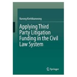 Applying Third Party Litigation Funding in the Civil Law System