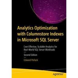 Analytics Optimization with Columnstore Indexes in Microsoft SQL Server