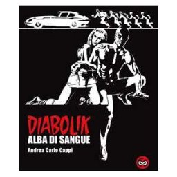 Andrea Carlo Cappi Alba di sangue. Diabolik. Ediz. speciale