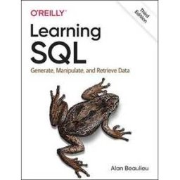 Alan Beaulieu Learning SQL: Generate, Manipulate, and Retrieve Data