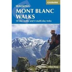 Hilary Sharp Mont Blanc Walks: 50 day walks and 4 multi-day treks