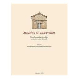 Societas et universitas. Miscellanea di scritti offerti a don Severino Dianich