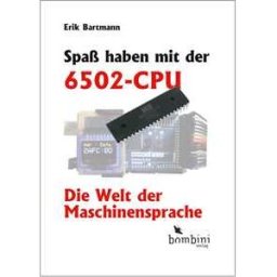 Spaß haben mit der 6502-CPU